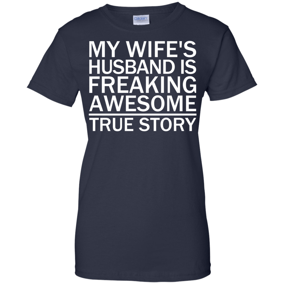 My Wife's Husband Is Freaking Awesome - True Story - Engineering Outfitters