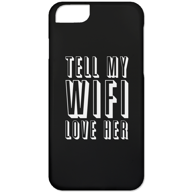 Tell My Wifi Love Her (Phone Case) – Engineering Outfitters
